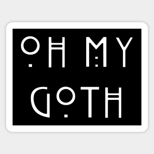 Oh My Goth Sticker